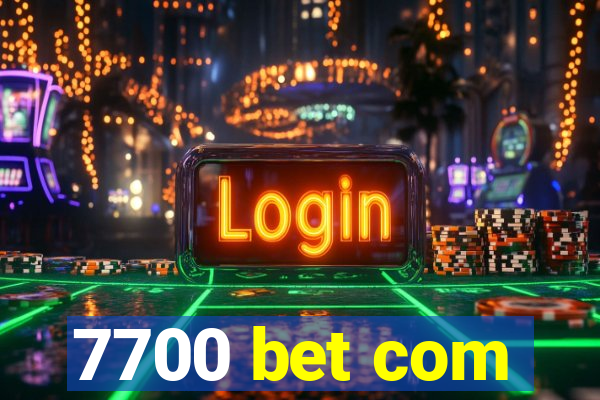 7700 bet com